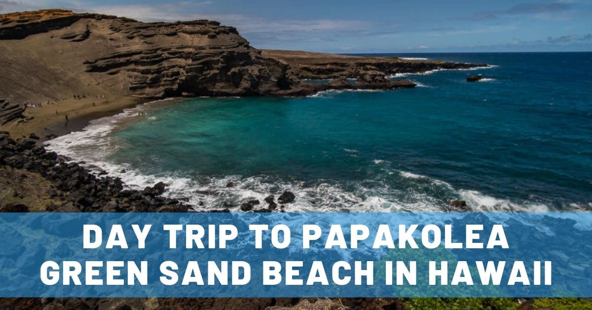 Day Trip to the Green Sand Beach on the Big Island