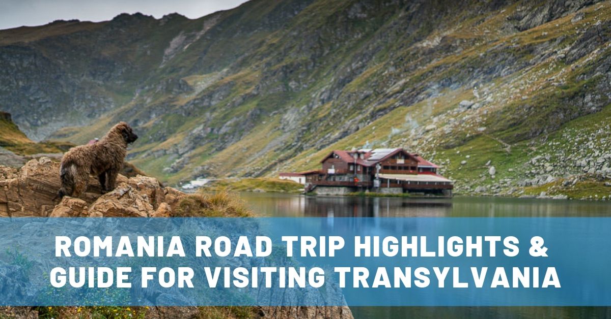 9 Days in Transylvania: Romania Road Trip Highlights & Guide