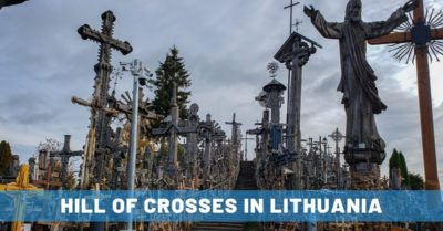 Hill of Crosses in Lithuania: Unique Religious Experience