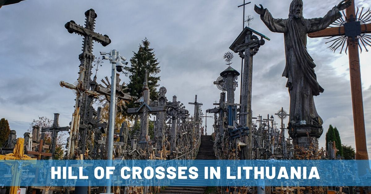 Hill of Crosses in Lithuania: Unique Religious Experience