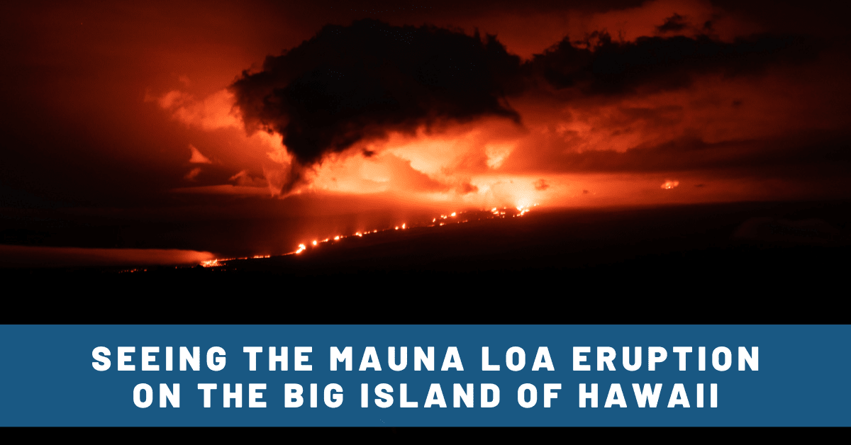 seeing-the-mauna-loa-eruption