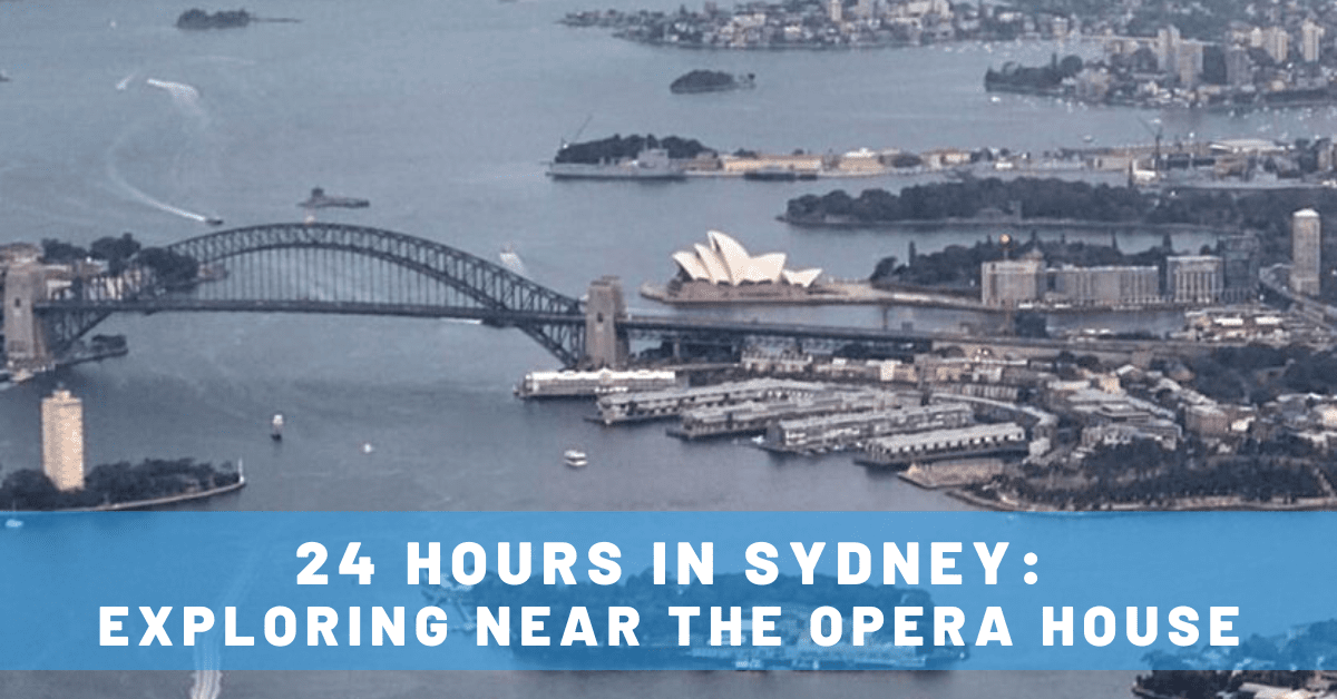 24 Hours in Sydney: Stopover Tips for a Fantastic Trip!