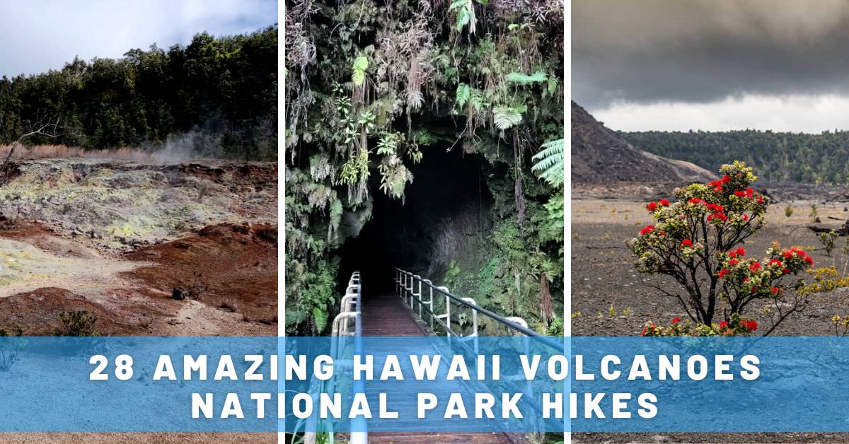 28 Amazing Hawaii Volcanoes National Park Hikes & Visiting Guide